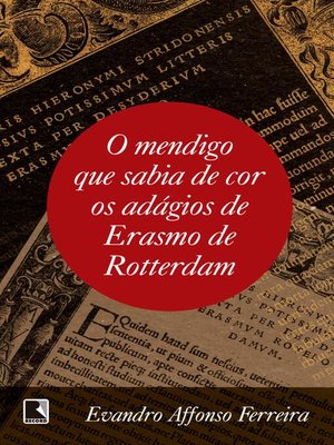 cover image of O mendigo que sabia de cor os adágios de Erasmo de Rotterdam
